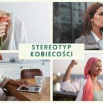 Stereotyp kobiecości- czy ma wpływ na zdrowie psychiczne?