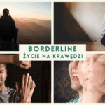 Borderline – gdy życie jest ciągłym balansowaniem na krawędzi